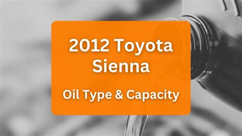 toyota sienna 2012 oil capacity|Toyota Sienna engine oil capacity (USA)